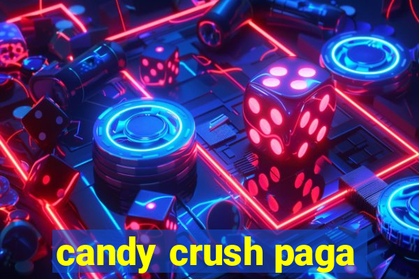 candy crush paga